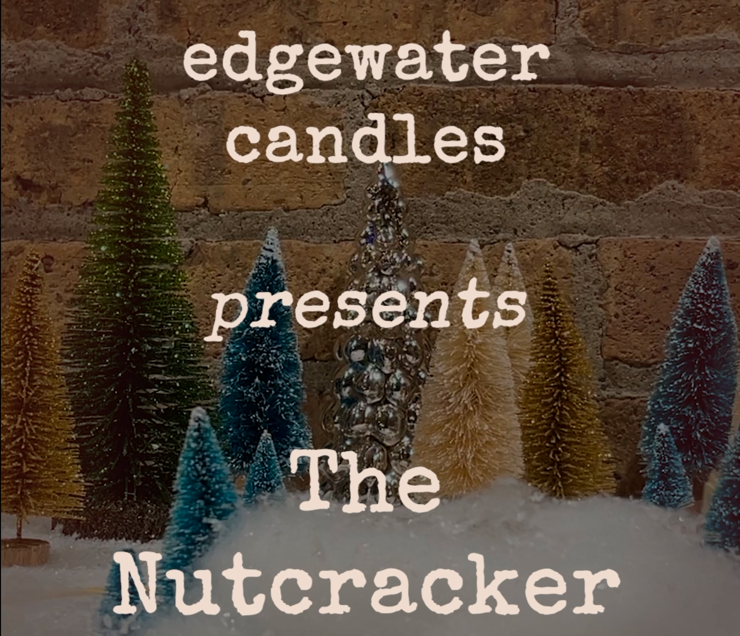 Edgewater Candles presents The Nutcracker